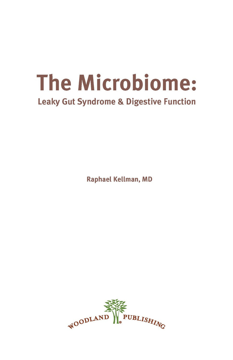 Woodland | The Microbiome Health Series: Leaky Gut Syndrome and Digestive Function: Using the Power of the Microbiome