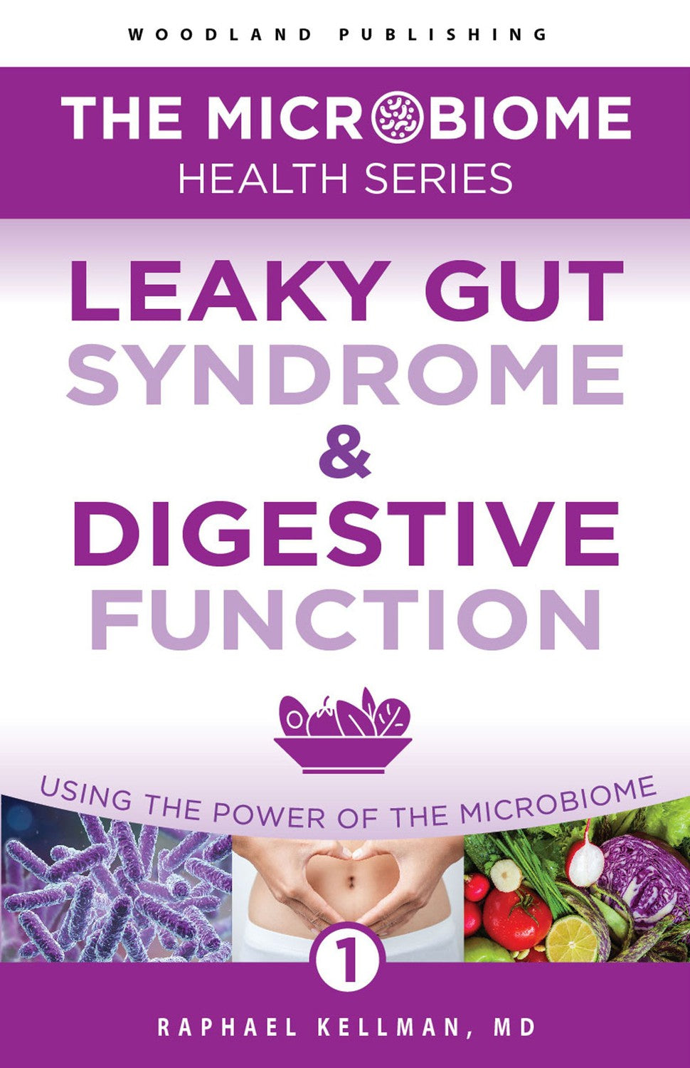 Woodland | The Microbiome Health Series: Leaky Gut Syndrome and Digestive Function: Using the Power of the Microbiome